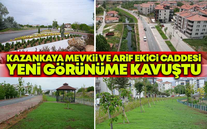 Kazankaya Mevkii ve Arif Ekici Caddesi Yeni Görünüme Kavuştu