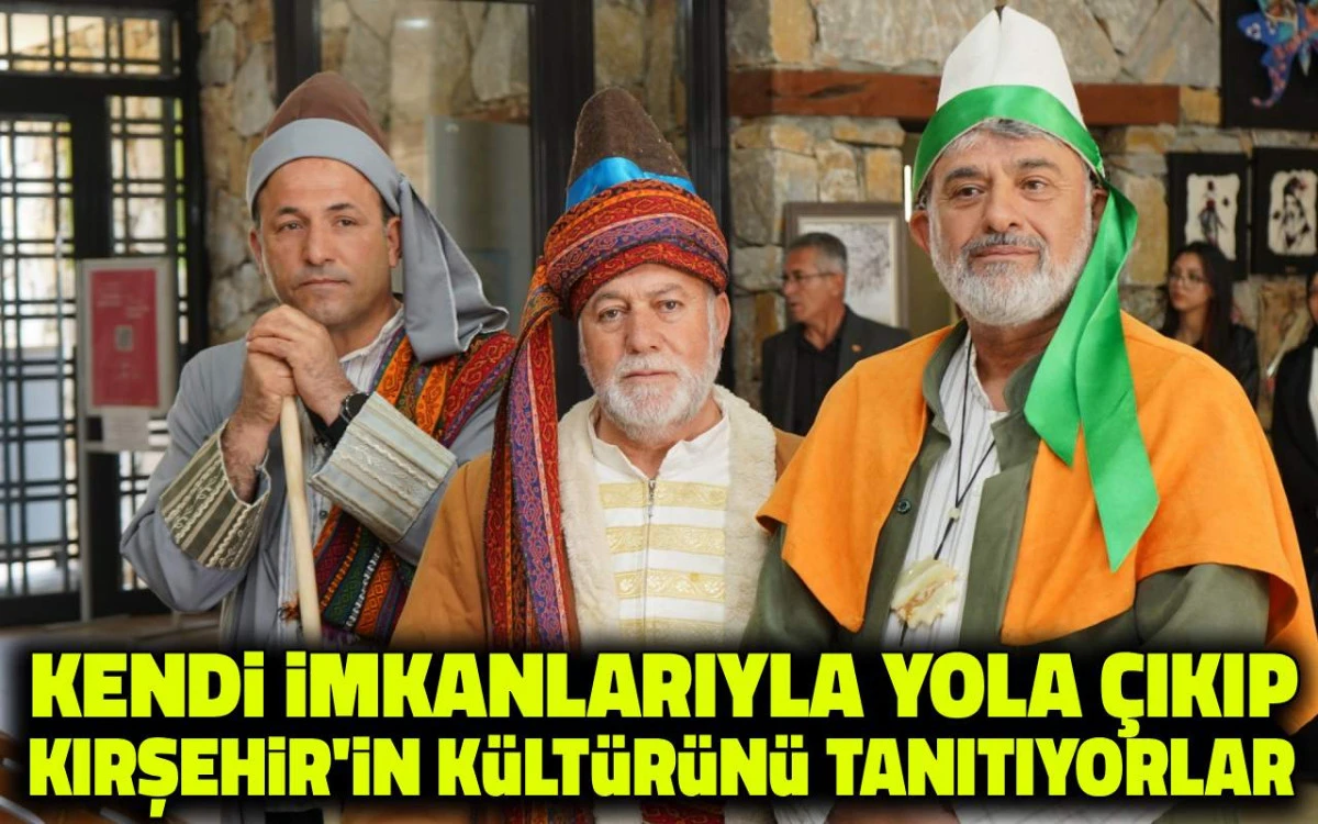 Kendi imkânlarıyla yola çıkıp Kırşehir’in kültürünü tanıtıyorlar