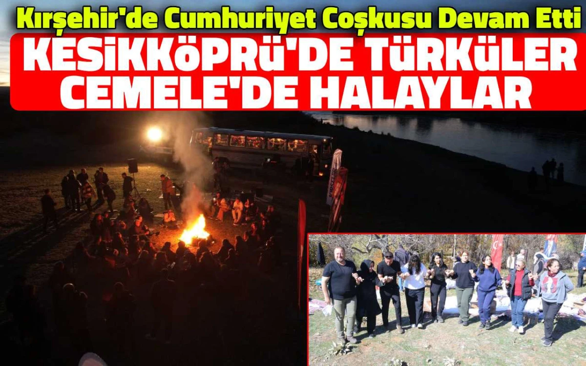 Kesikköprü'de türküler, Cemele'de halaylar