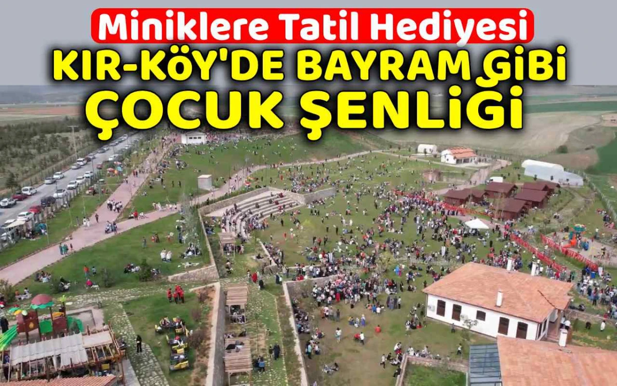 Kır-köy'de bayram gibi çocuk şenliği