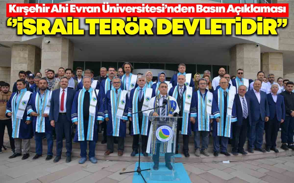 Kırşehir Ahi Evran Üniversitesi İsrail'i Terör Devleti İlan Etti