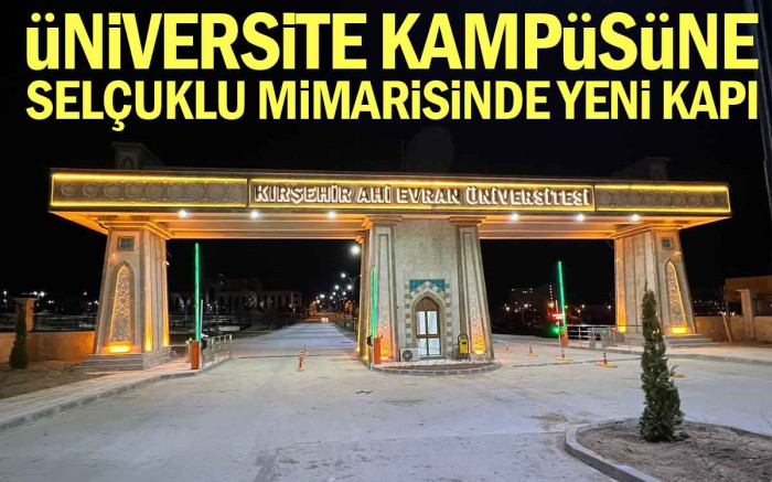 Kırşehir Ahi Evran Üniversitesi Yeni Nizamiye Kapısı Açıldı