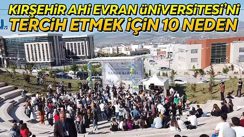 Kırşehir Ahi Evran Üniversitesi'ni Tercih Etmek İçin 10 Neden