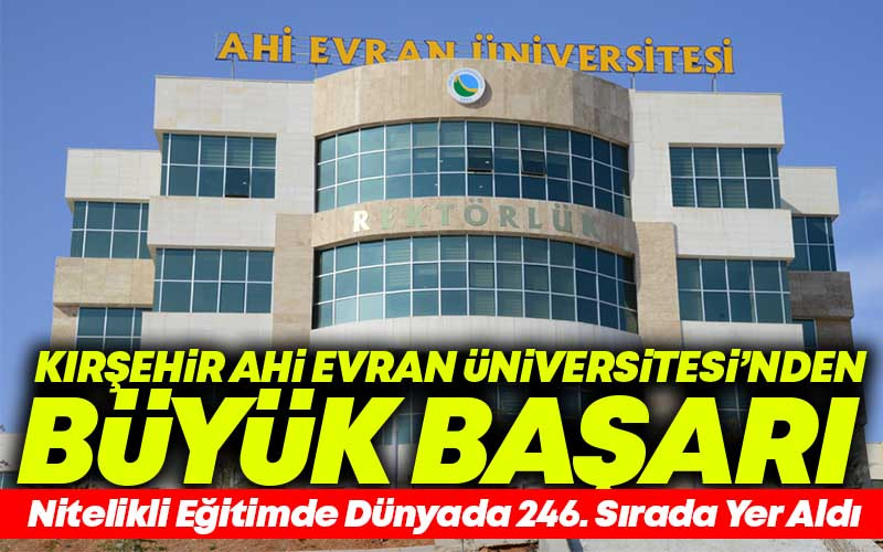 Kırşehir Ahi Evran Üniversitesi'nden Büyük Başarı