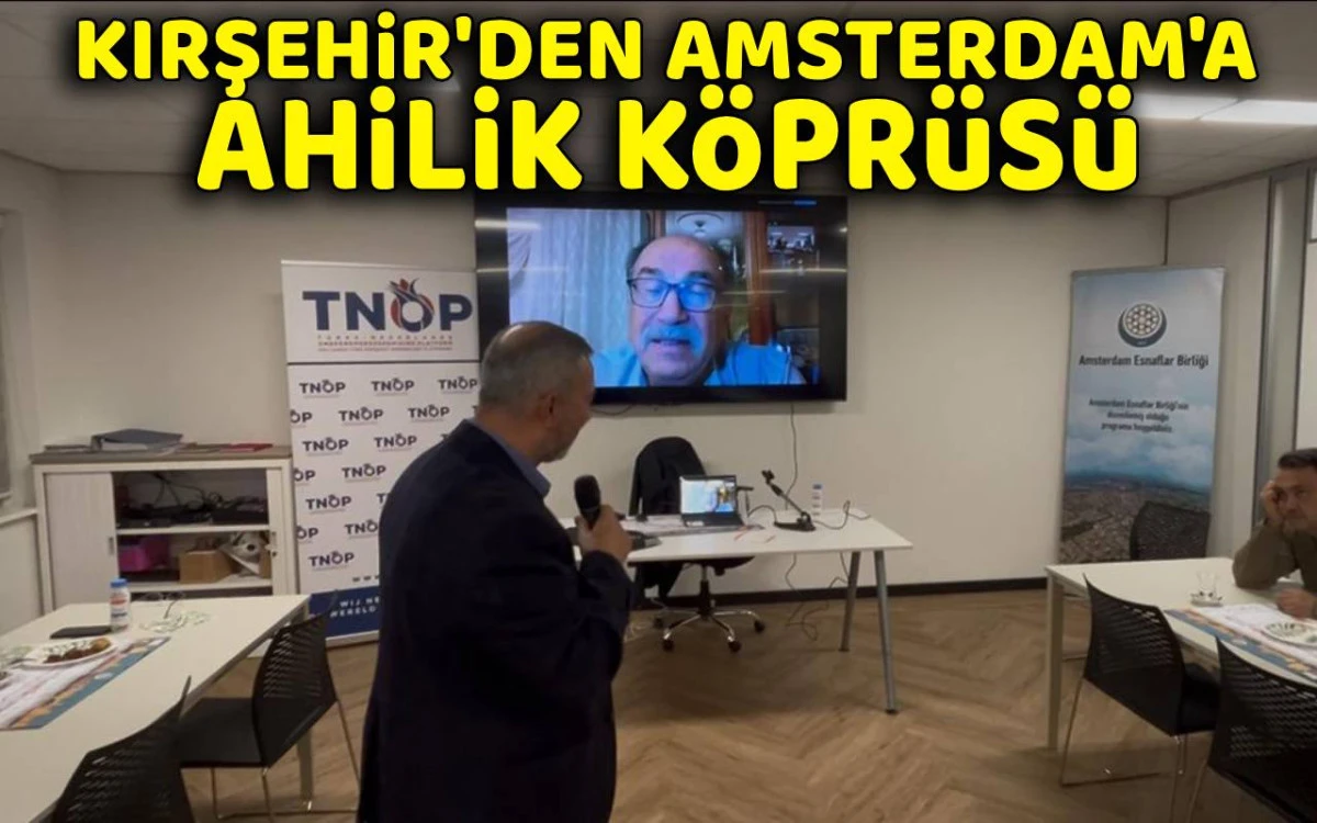 Kırşehir'den Amsterdam’a Ahilik köprüsü