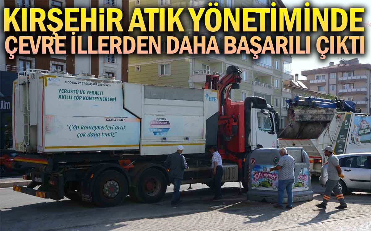 Kırşehir Atık Yönetiminde Çevre İllerden Daha Başarılı