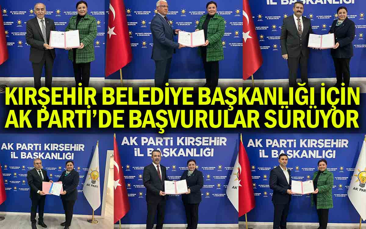Kırşehir Belediye Başkanlığı İçin AK Parti'de Başvuru Süreci