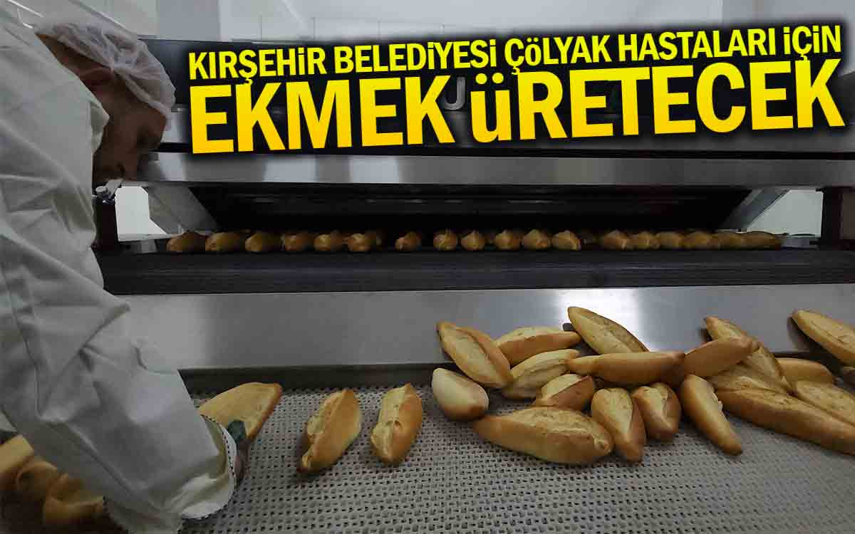 Kırşehir Belediyesi Çölyak Hastaları İçin Ekmek Üretecek