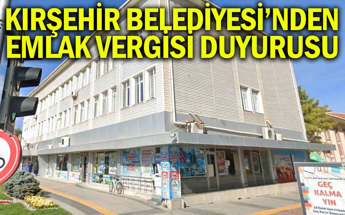 Kırşehir Belediyesi'nden Emlak Vergisi Duyurusu