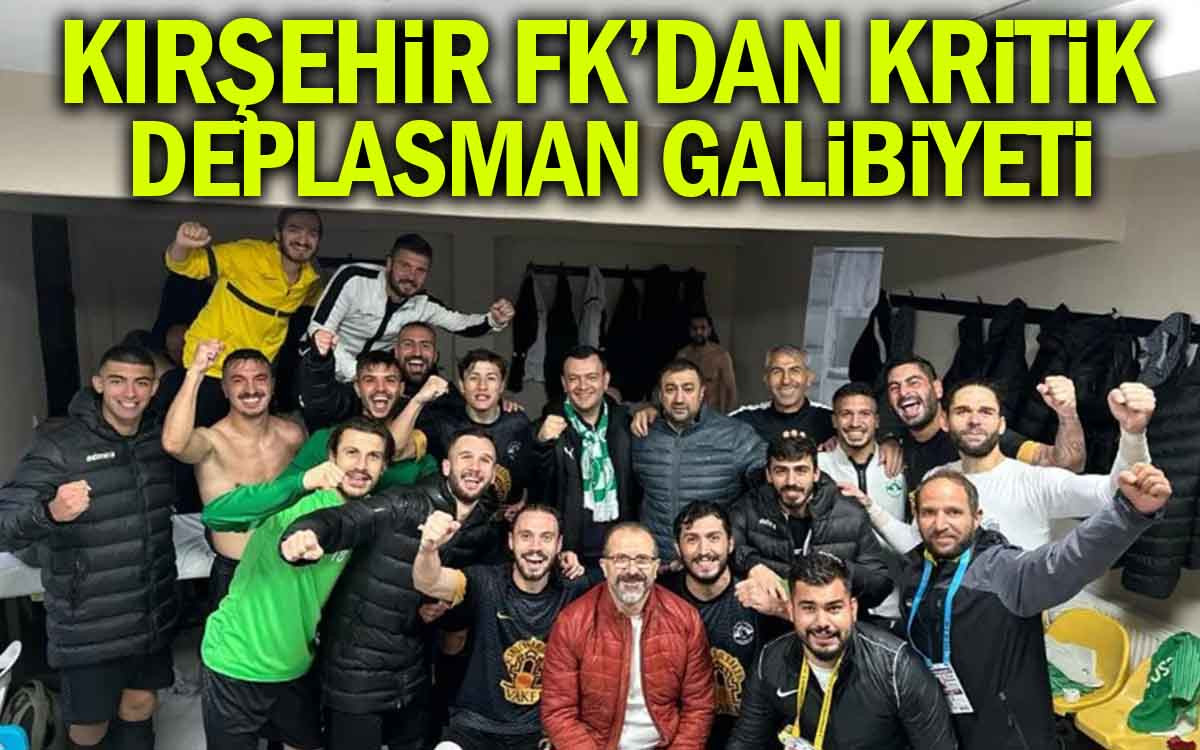 Kırşehir FK'dan Kritik Deplasman Galibiyeti