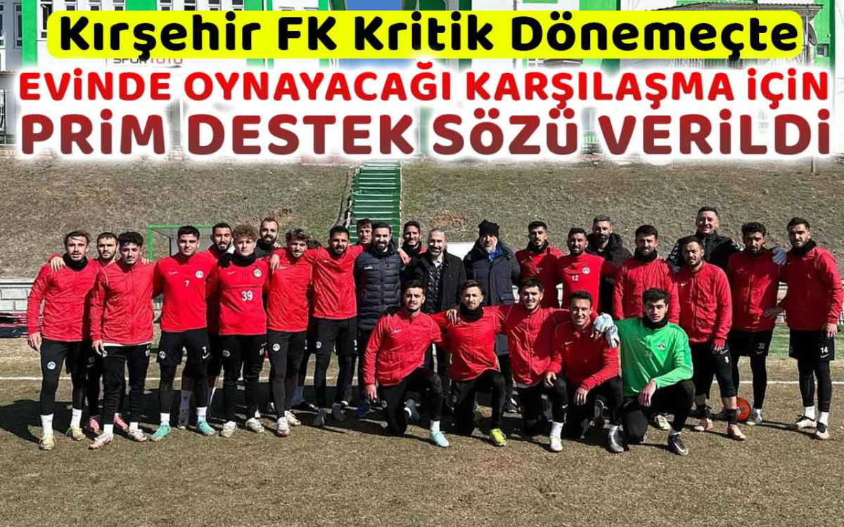 Kırşehir FK'ya kritik hafta maçı için prim destek sözü