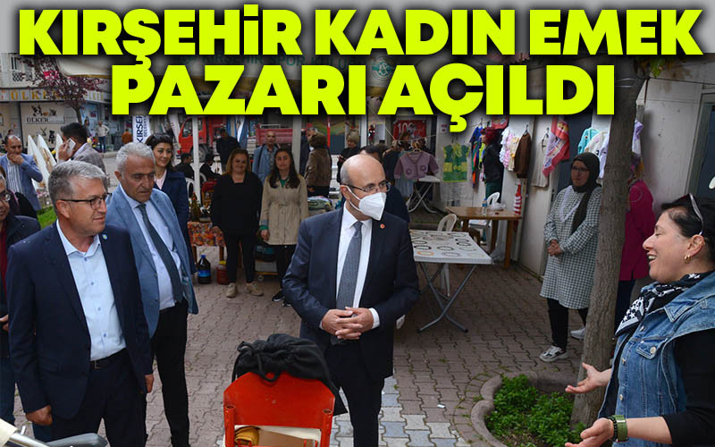 Kırşehir Kadın Emek Pazarı Açıldı