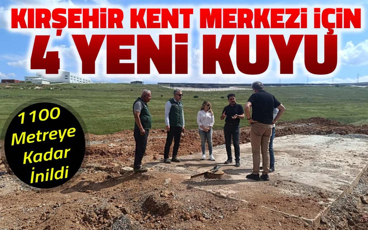 Kırşehir kent merkezi 1100 metrelik 4 yeni kuyu