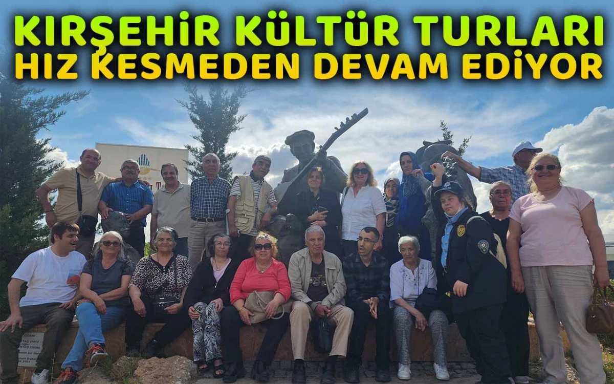Kırşehir kültür turları hız kesmeden devam ediyor