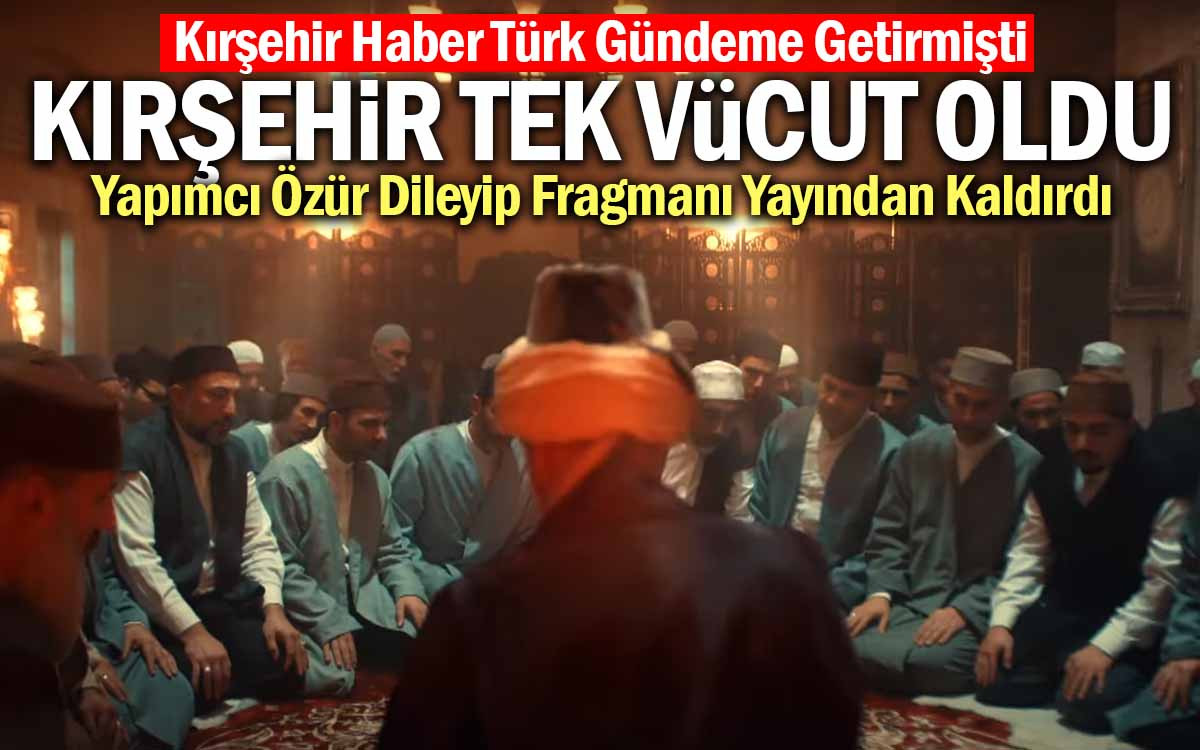 Kırşehir Tek Vücut Oldu, Yapımcı Firma Geri Adım Attı