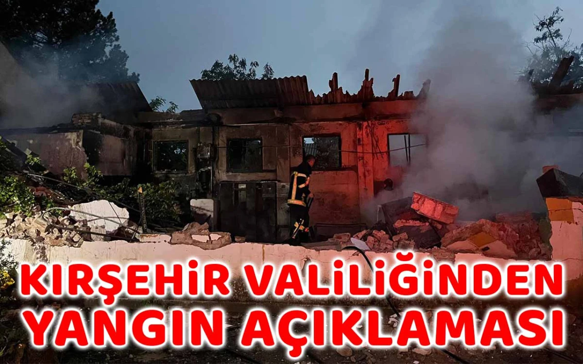 Kırşehir Valiliği'nden yangın açıklaması 