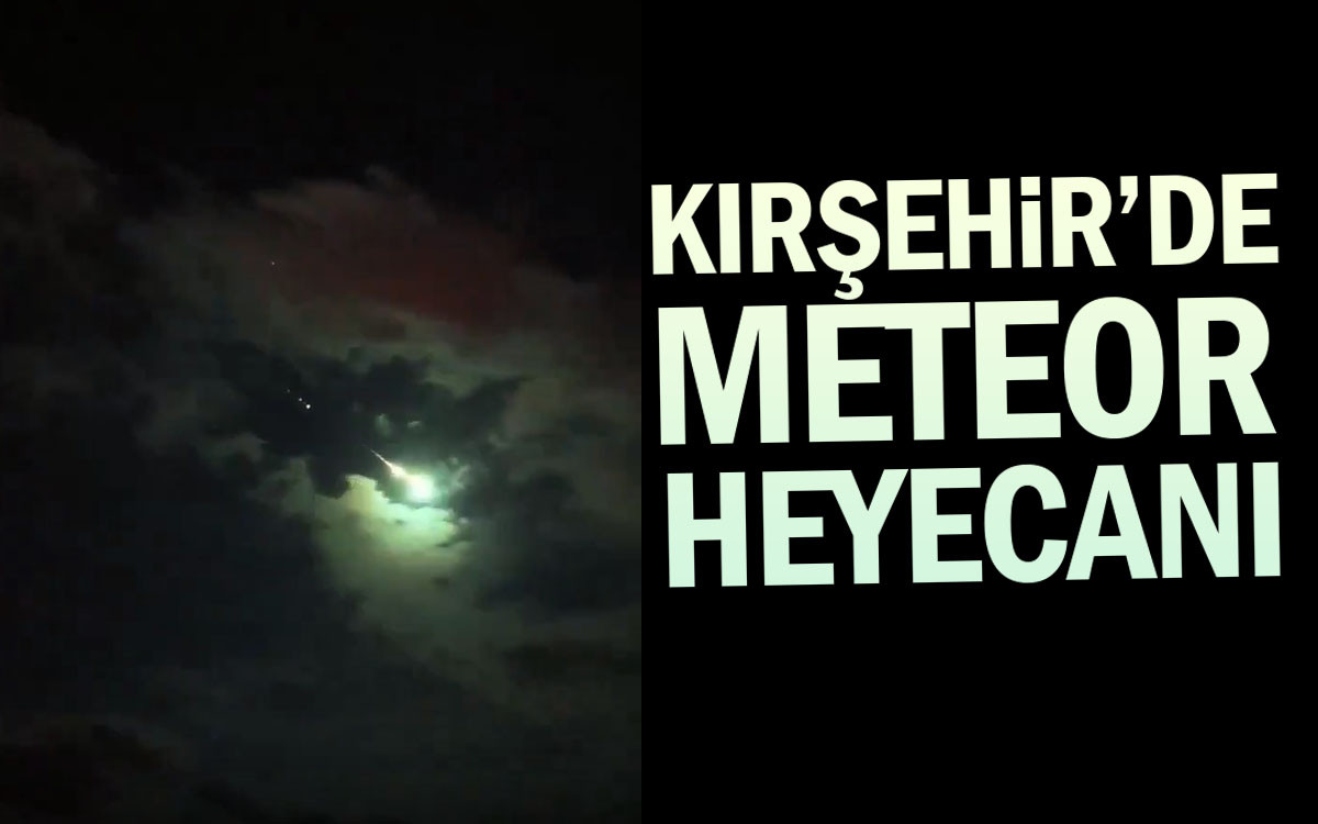 Kırşehir ve Çevre İllerde Meteor Heyecanı