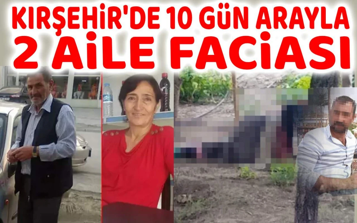 Kırşehir'de 10 günde 2 aile faciası