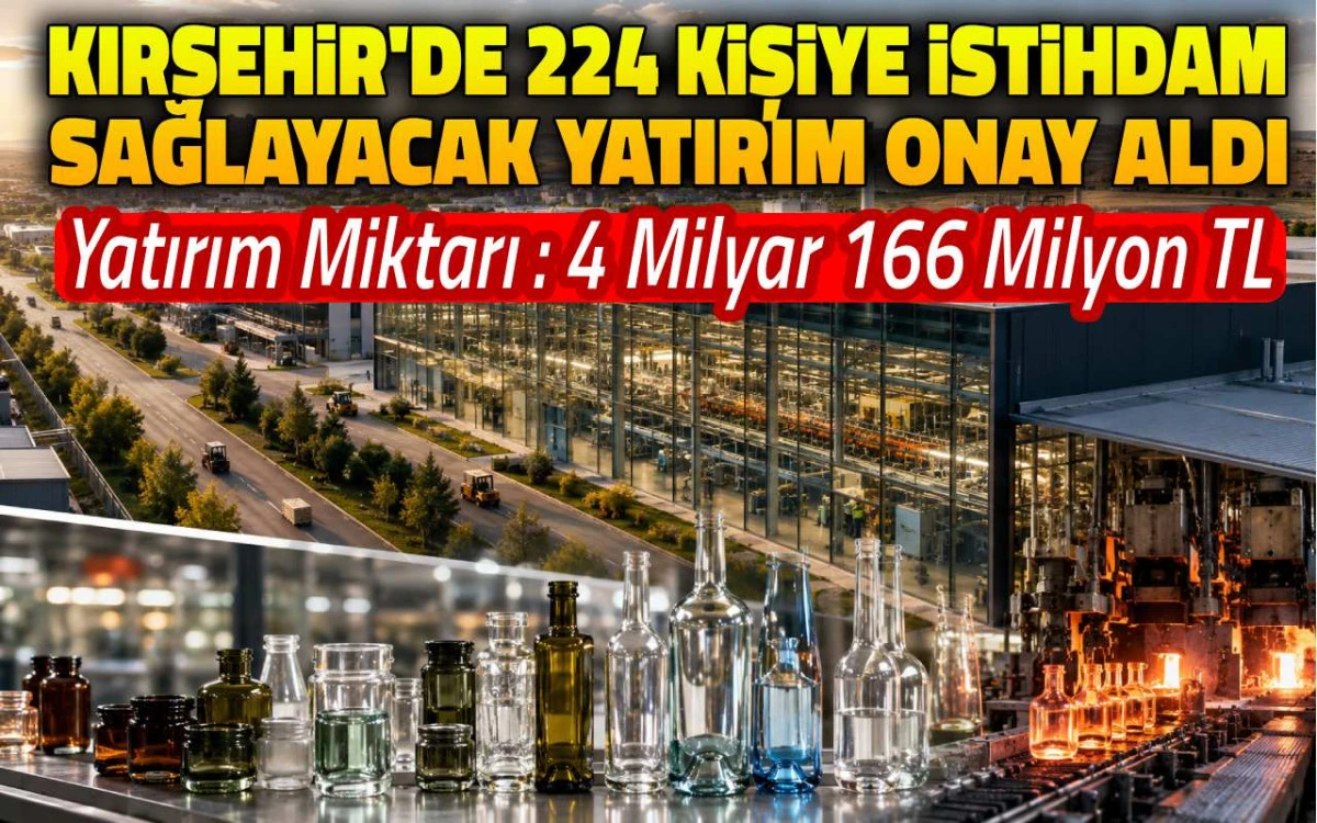 Kırşehir&rsquo;de 224 kişiye istihdam sağlayacak yatırım onay aldı