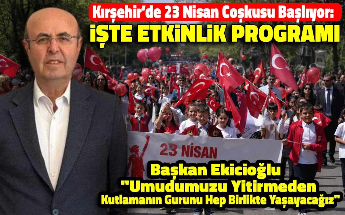 Kırşehir’de 23 Nisan Coşkusu Başlıyor: İşte Etkinlik Programı