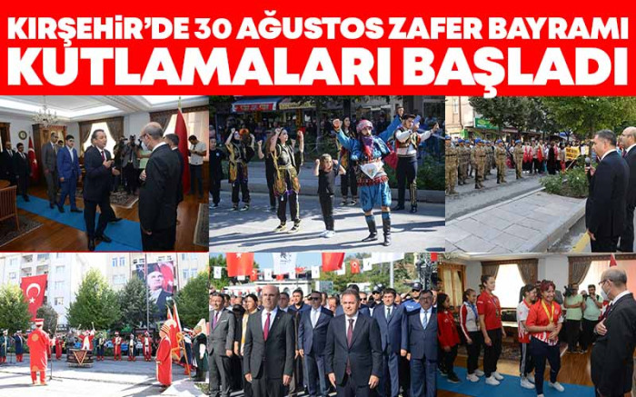 Kırşehir'de 30 Ağustos Zafer Bayramı Kutlamaları Başladı
