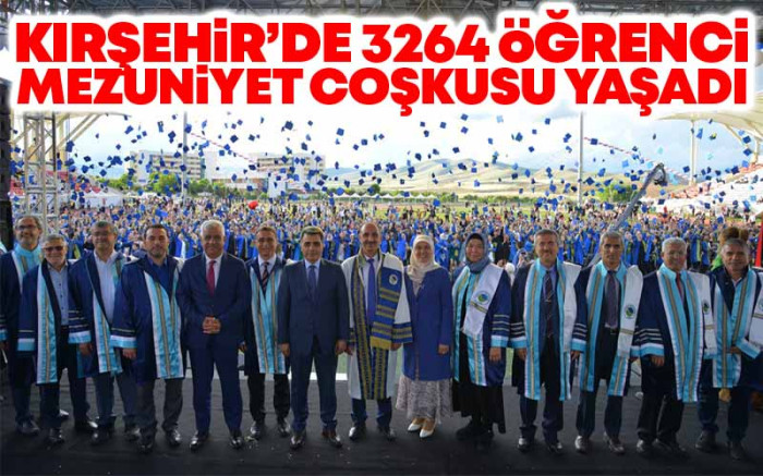 Kırşehir'de 3264 Öğrenci Mezuniyet Coşkusu Yaşadı