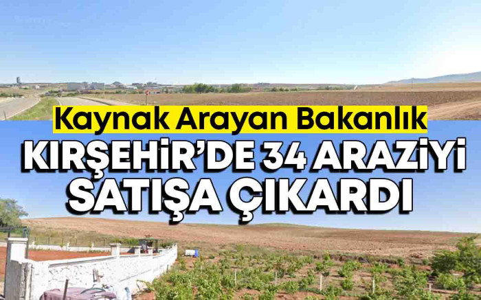  Kırşehir'de 34 Arazi Satışa Çıkarıldı