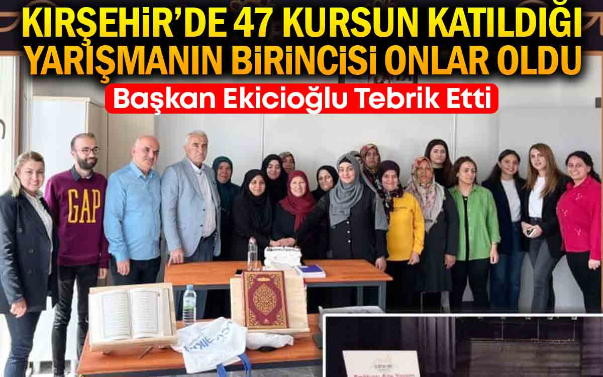 Kırşehir'de 47 Kursun Katıldığı Yarışmanın Birincisi Oldular