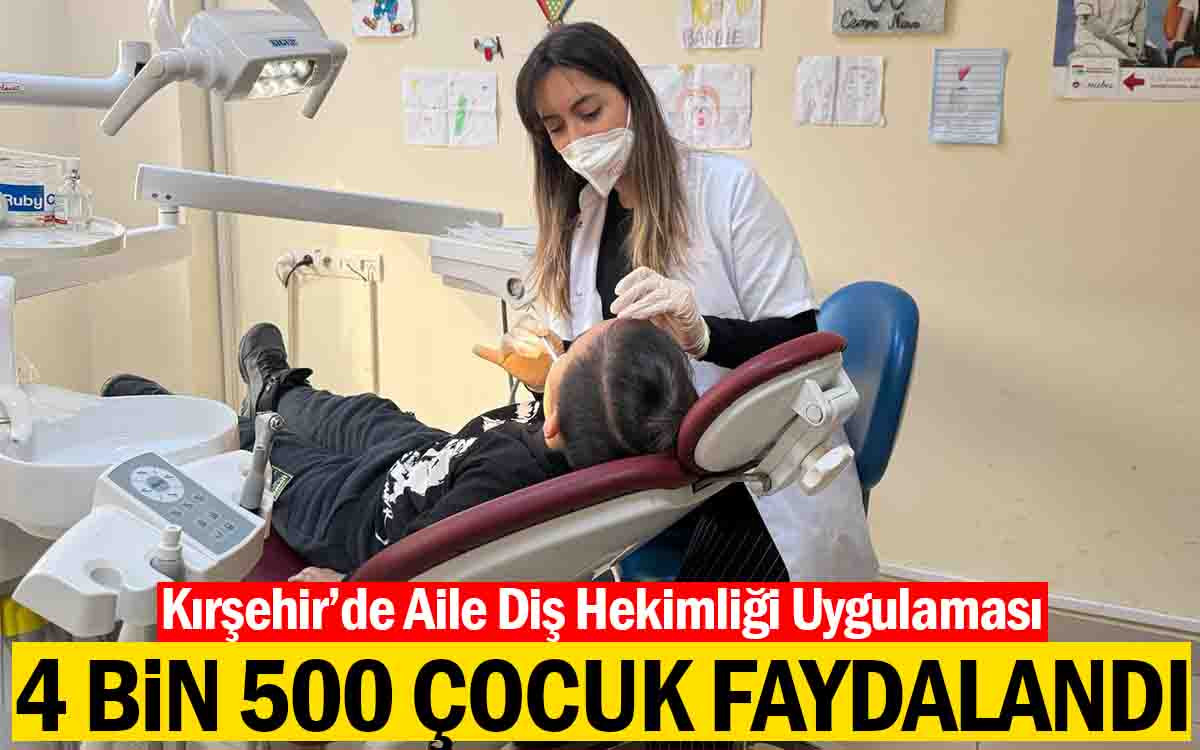 Kırşehir'de Aile Diş Hekimliği Uygulaması