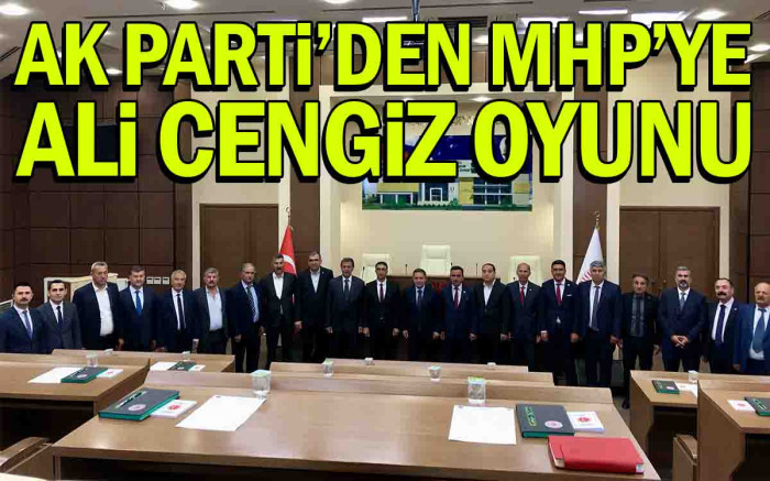 Kırşehir'de AK Parti'den MHP'ye Ali Cengiz Oyunu