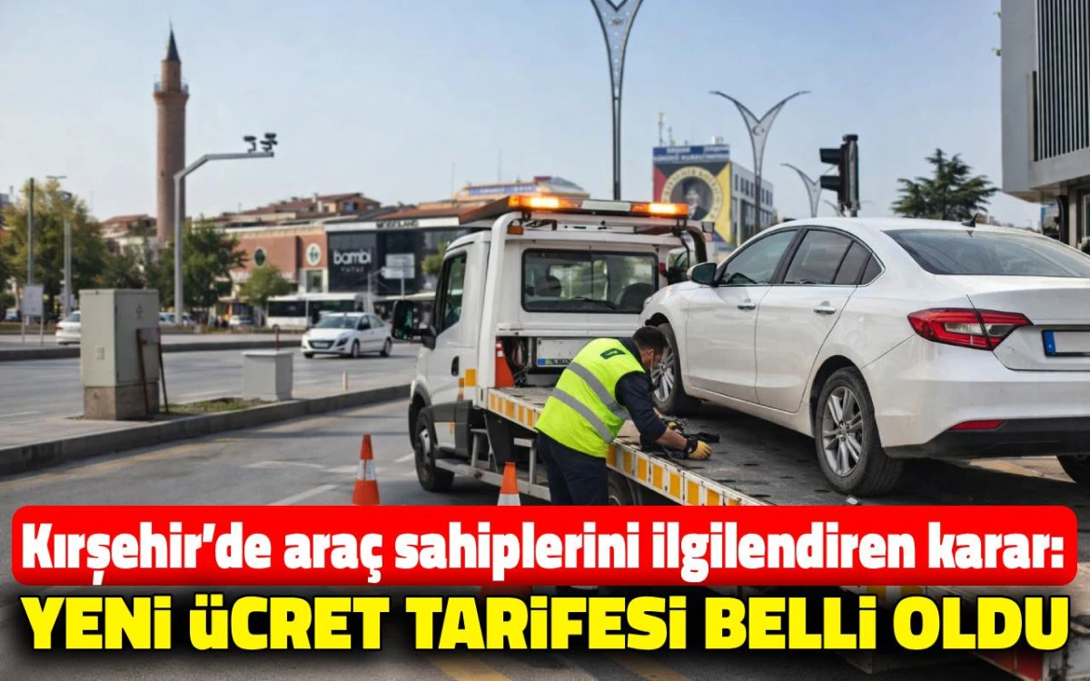  Kırşehir&rsquo;de ara&ccedil; sahiplerini ilgilendiren karar: İşte Yeni tarife 