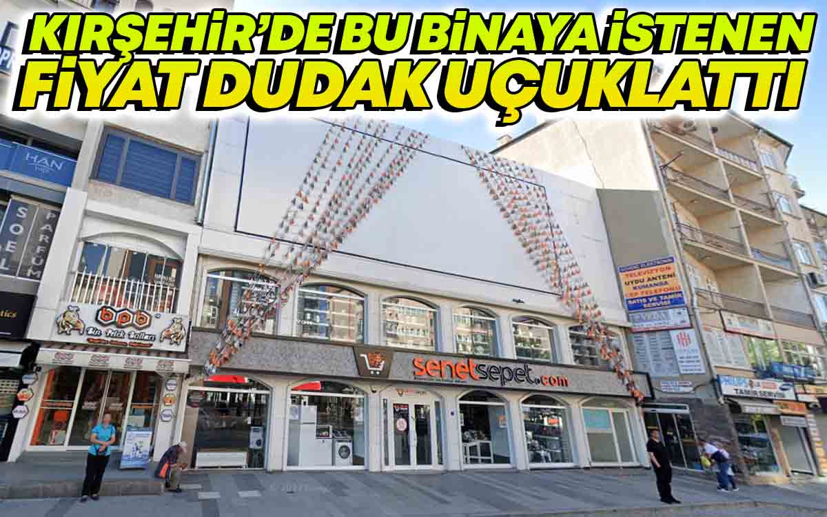 Kırşehir'de Bu Binaya İstenen Fiyat Dudak Uçuklattı