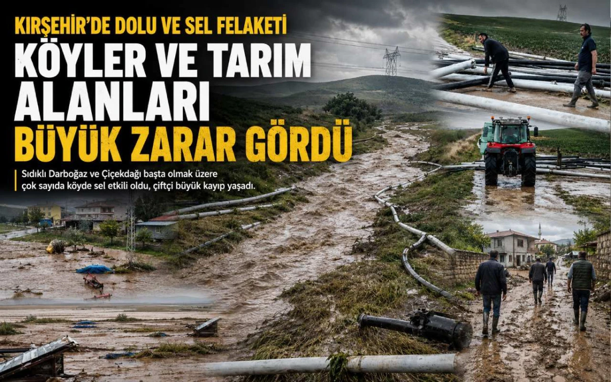 Kırşehir&rsquo;de &ccedil;ift&ccedil;inin zor g&uuml;n&uuml;: Dolu ve sel b&uuml;y&uuml;k zarar verdi