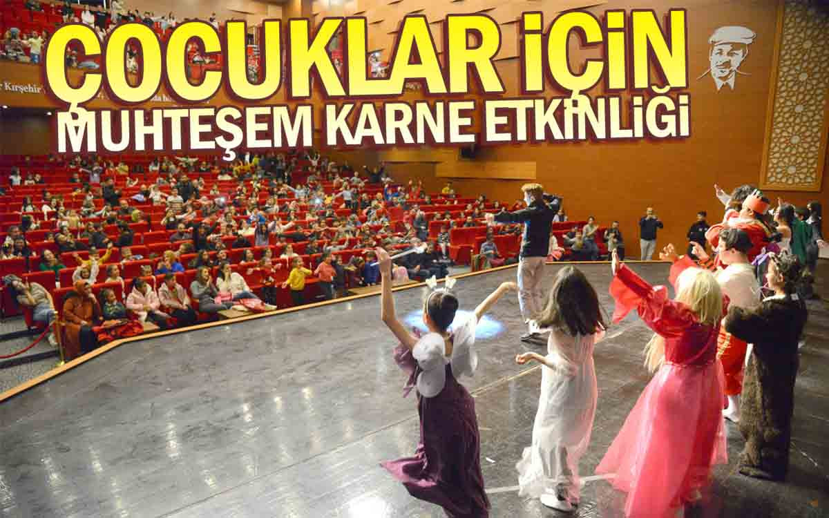 Kırşehir'de Çocuklar İçin Muhteşem Karne Etkinliği