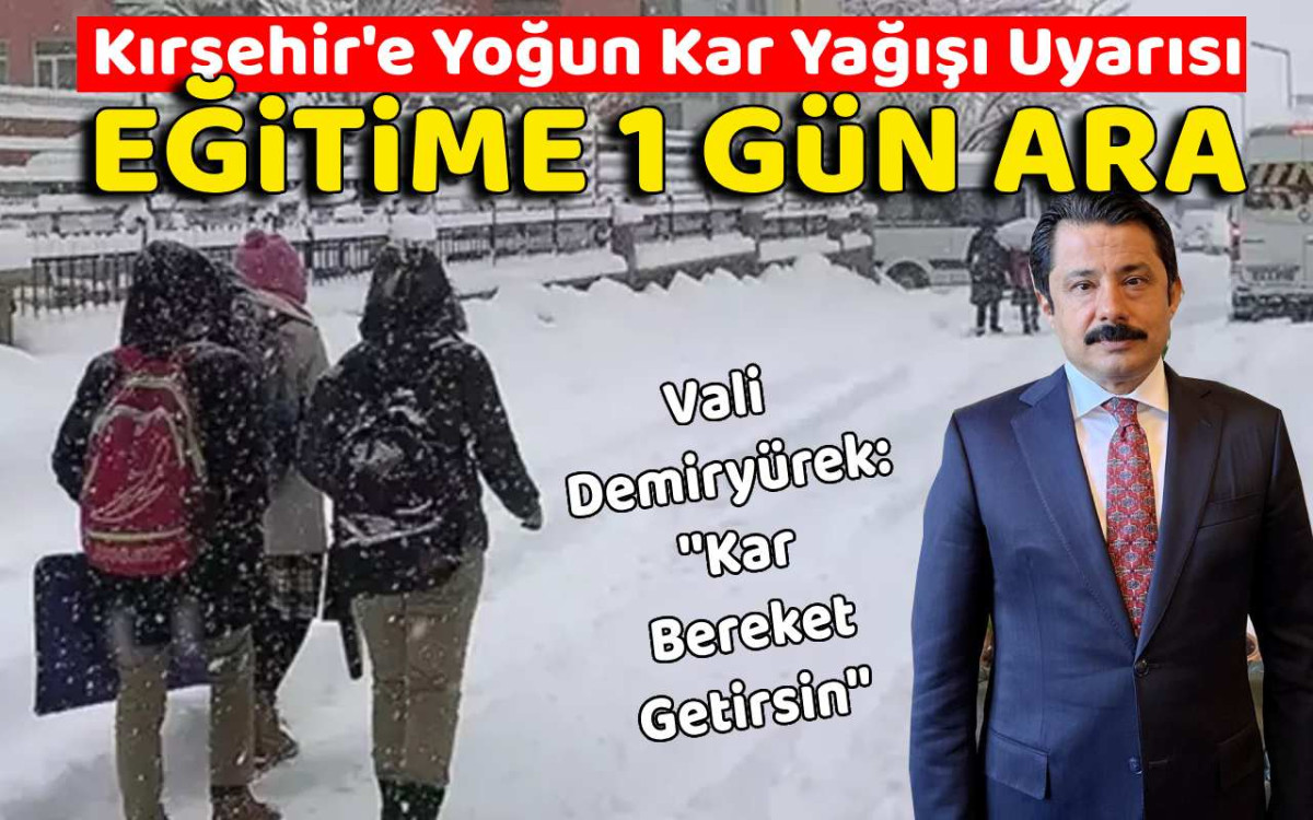 Kırşehir'de Eğitim ve Öğretime 1 Gün Ara Verildi