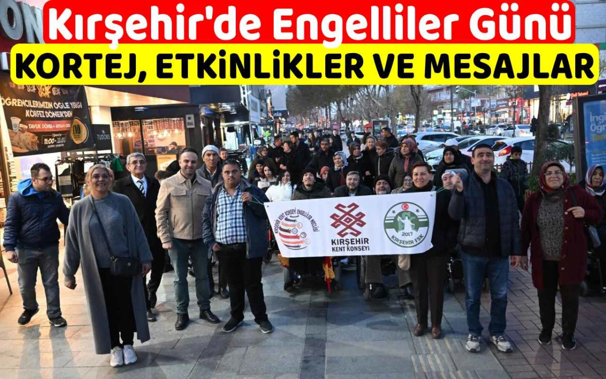 Kırşehir'de Engelliler günü çeşitli etkinliklerle kutlandı