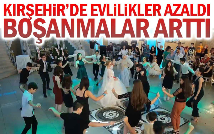  Kırşehir'de Evlilikler Azaldı Boşanmalar Arttı
