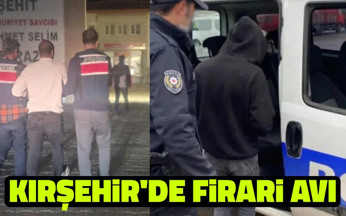 Kırşehir'de firari avı