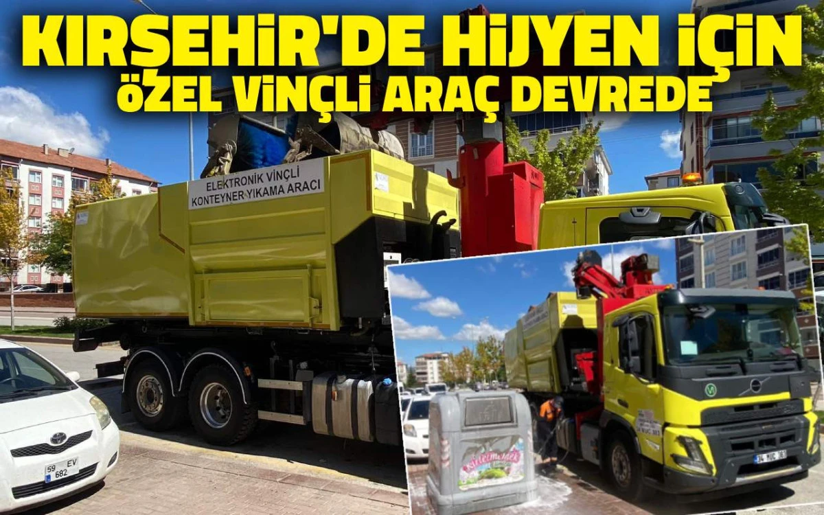 Kırşehir&rsquo;de hijyen i&ccedil;in &ouml;zel vin&ccedil;li ara&ccedil; devrede