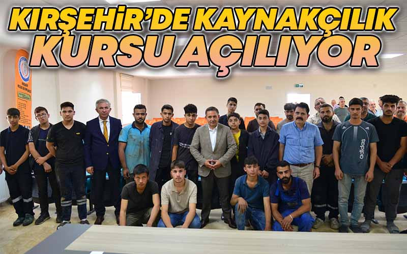 Kırşehir'de Kaynakçılık Kursu Açılıyor