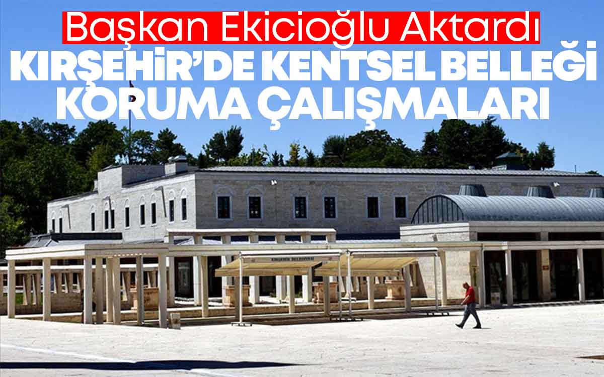Kırşehir'de Kentsel Belleği Koruma Çalışmaları