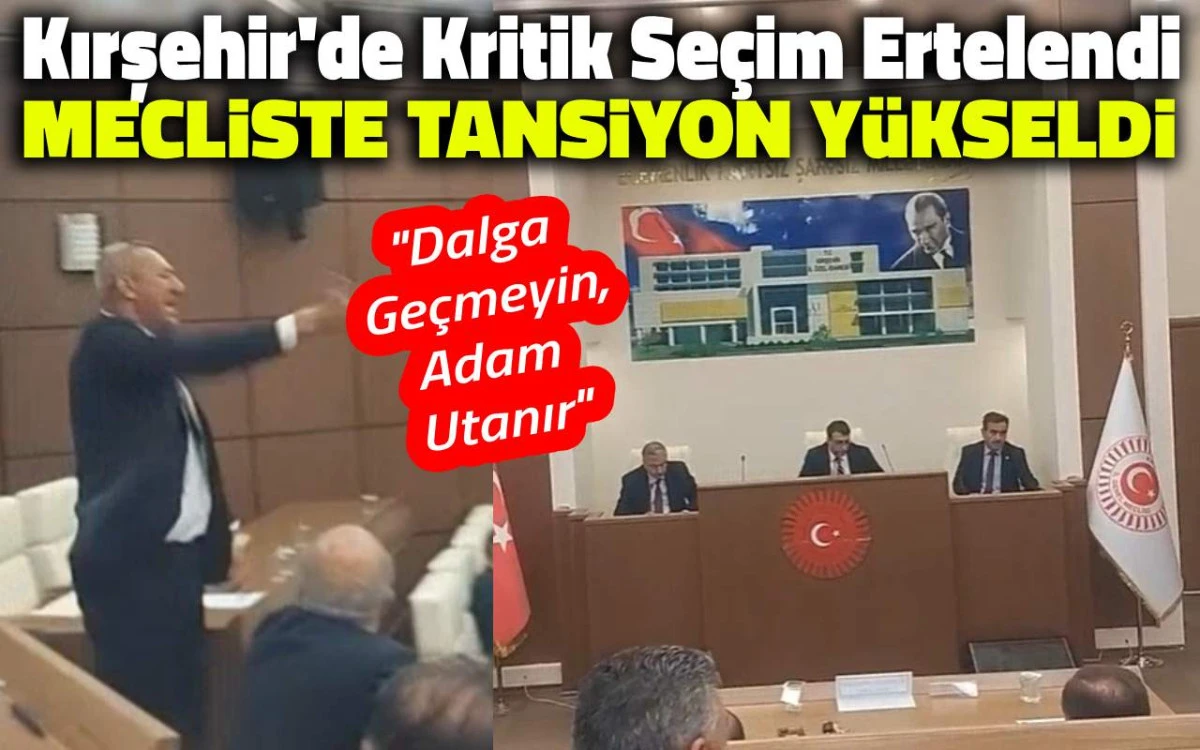 Kırşehir'de kritik se&ccedil;im ertelendi: Tansiyon y&uuml;kseldi