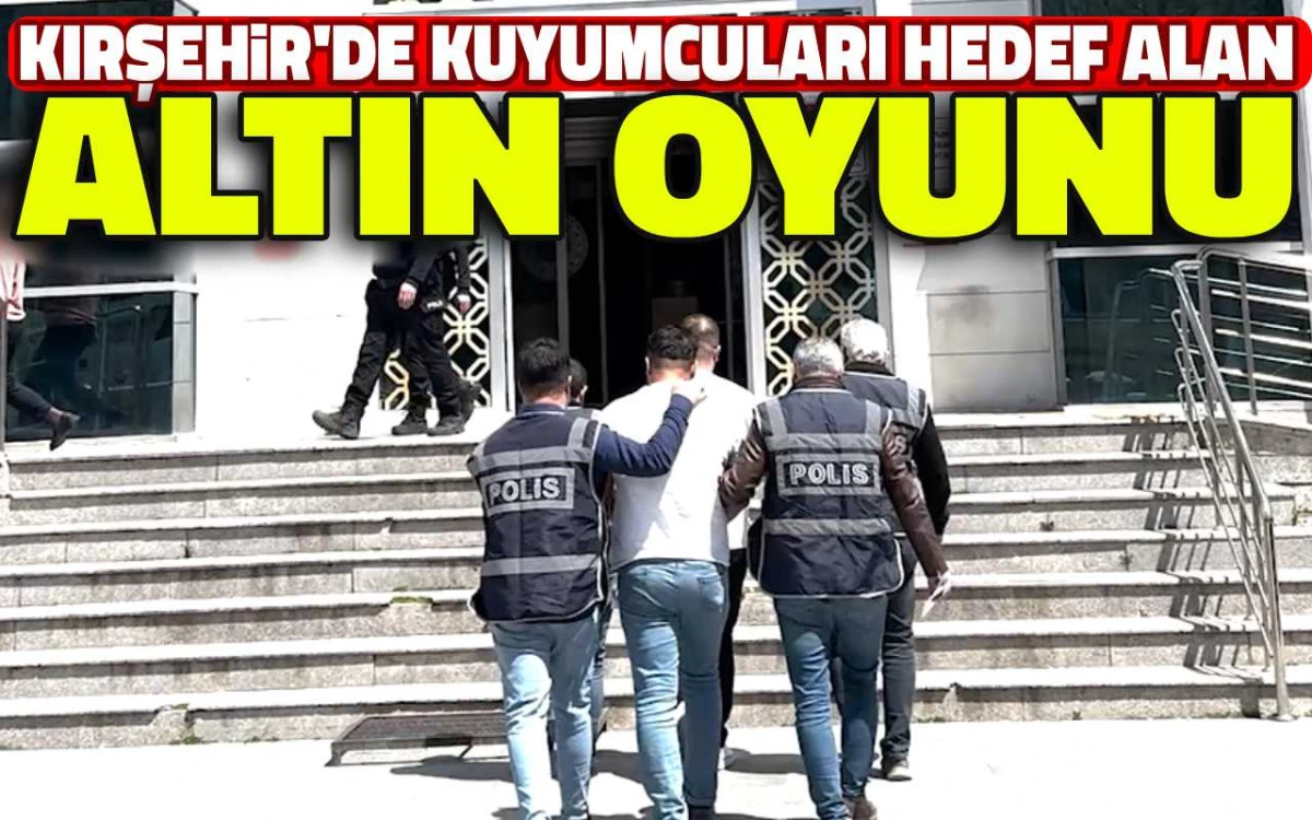 Kırşehir&rsquo;de kuyumcuları hedef alan altın oyunu bozuldu