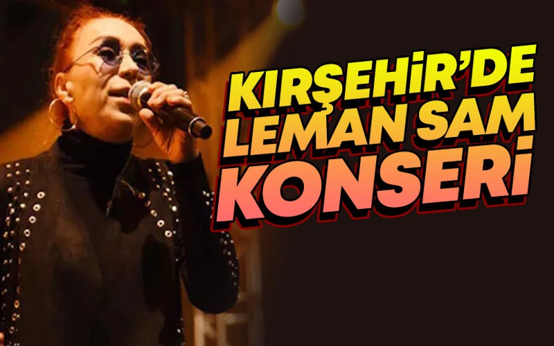 Kırşehir'de Leman Sam Konseri