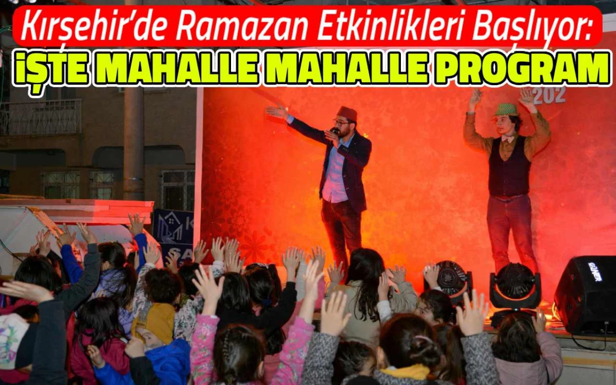 Kırşehir'de mahalle mahalle ramazan etkinlikleri