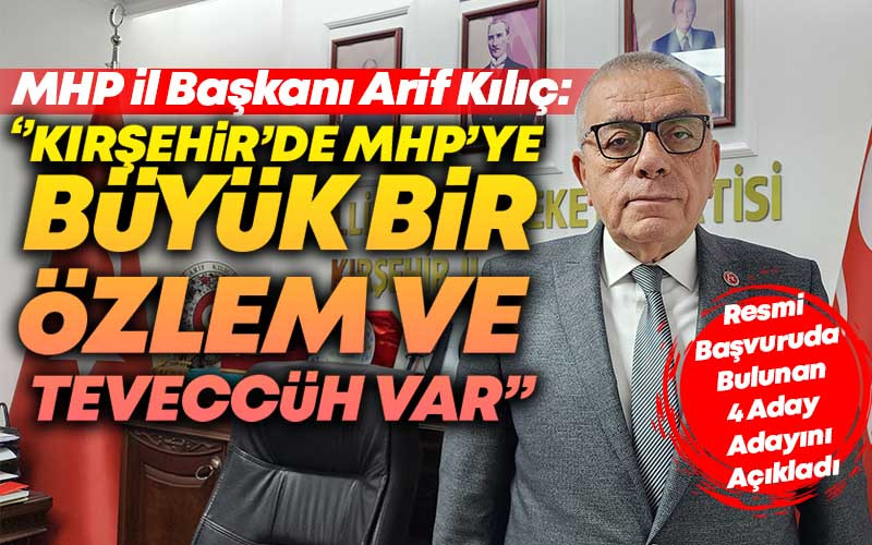 Kırşehir'de MHP'ye Büyük Bir Özlem ve Teveccüh Var