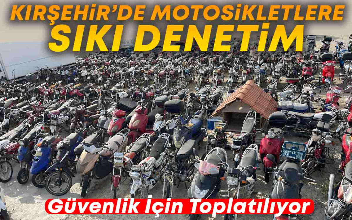 Kırşehir'de Motosikletlere Sıkı Denetim
