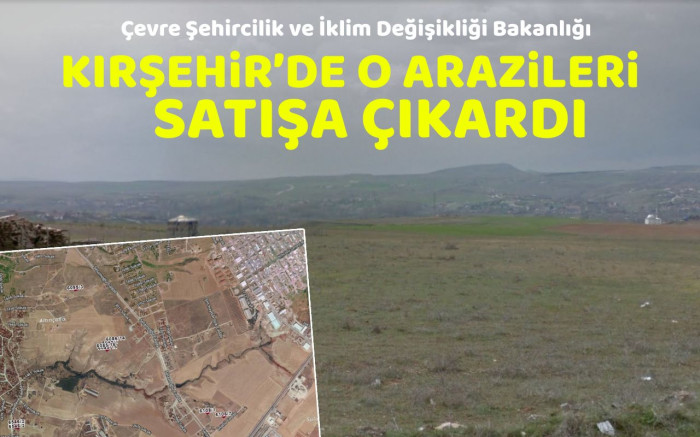 Kırşehir'de o araziler satışa çıkarıldı