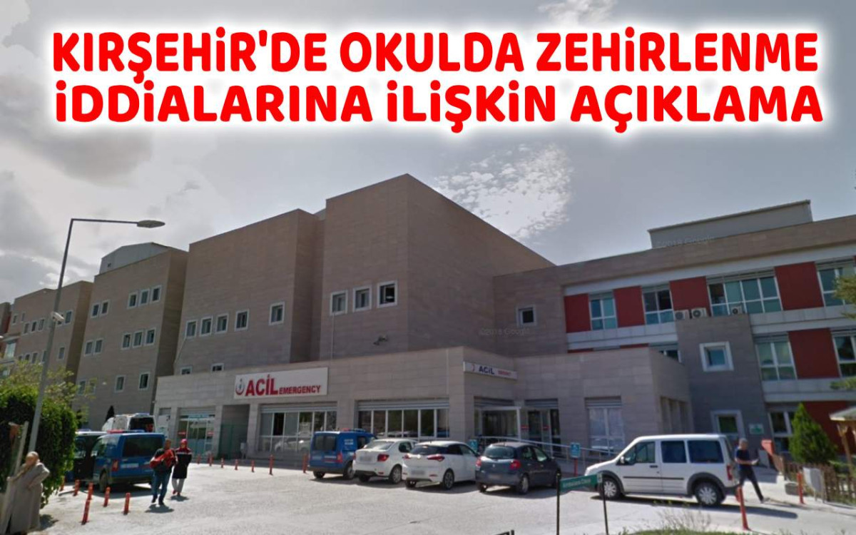 Kırşehir'de okulda zehirlenme iddialarına ilişkin açıklama