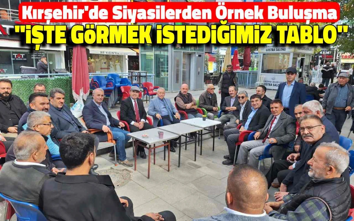 Kırşehir'de örnek buluşma: ''İşte görmek istediğimiz tablo''